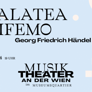 ACI, GALATEA E POLIFEMO MusikTheater an der Wien im Museumsquartier