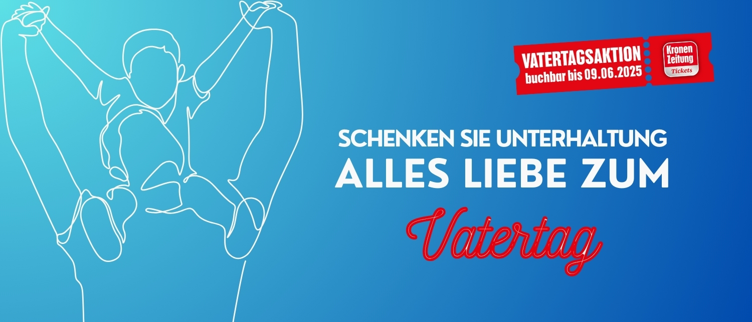Vatertagsaktion 2025_1500x644 ©Kronen Zeitung Ticketing 