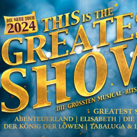 This is the Greatest Show! Tournee 2024 1200x800 © Show Factory