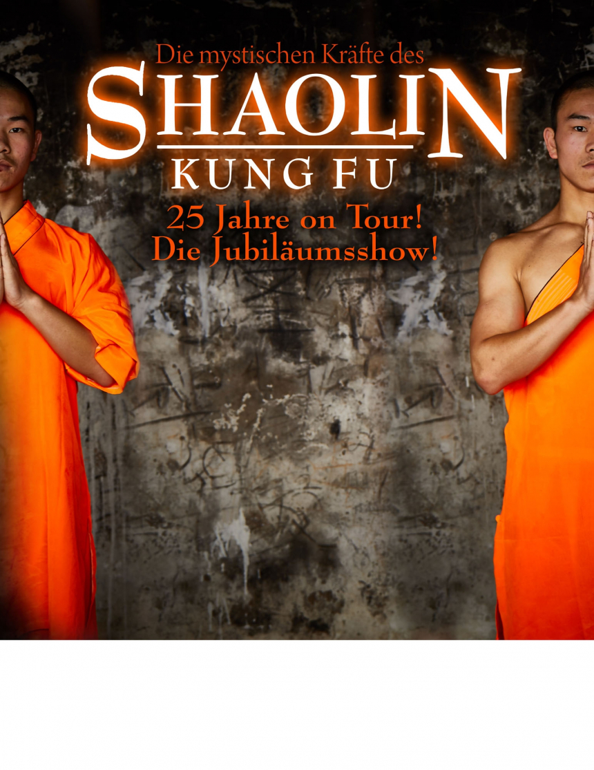 Die mystischen Kräfte der Mönche des Shaolin Kung-Fu © NXP Veranstaltungsbetriebs GmbH