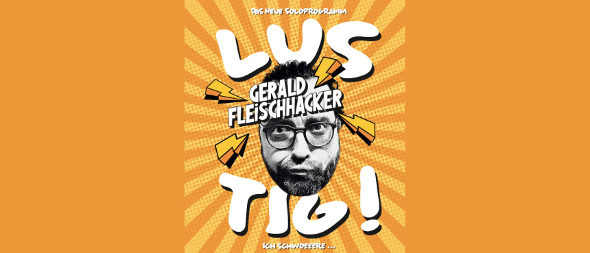 Gerald Fleischhacker_Lustig © Gerald Fleischhacker