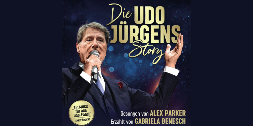 DIE UDO JÜRGENS STORY - mit Gabriela Benesch und Alex Parker © Benesch/Furrer