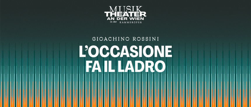L'occasione fa il ladro 1500x644 © Vereinigte Bühnen Wien GmbH