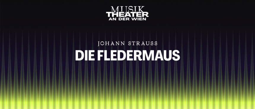Die Fledermaus TAW 1500x644 © Vereinigte Bühnen Wien GmbH
