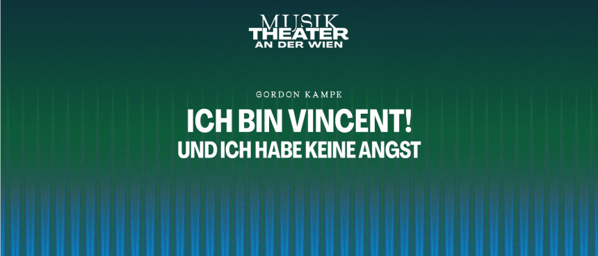 Ich bin Vincent! 1500x644 © Vereinigte Bühnen Wien GmbH